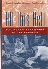 9780813121482-0813121485-All This Hell: U.S. Nurses Imprisoned by the Japanese