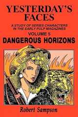 9780879725143-0879725141-Yesterday's Faces, Volume 5: Dangerous Horizons
