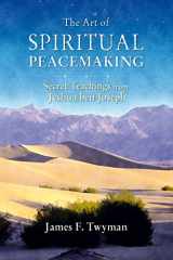 9781844090792-1844090795-The Art of Spiritual Peacemaking: Secret Teachings from Jeshua ben Joseph