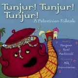 9780761452256-0761452257-Tunjur! Tunjur! Tunjur!: A Palestinian Folktale