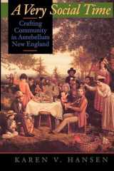 9780520205611-0520205618-A Very Social Time: Crafting Community in Antebellum New England