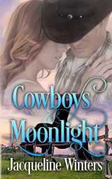 9781943571123-1943571120-Cowboys and Moonlight (Starlight Cowboys)