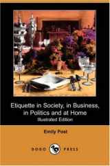 9781406567380-1406567388-Etiquette in Society, in Business, in Politics and at Home