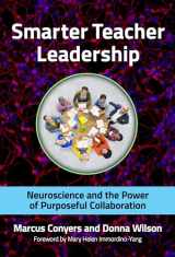 9780807757307-0807757306-Smarter Teacher Leadership: Neuroscience and the Power of Purposeful Collaboration