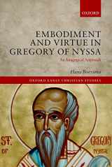 9780199641123-0199641129-Embodiment and Virtue in Gregory of Nyssa: An Anagogical Approach (Oxford Early Christian Studies)