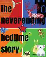 9780692601990-0692601996-The Neverending Bedtime Story