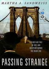 9781400161515-1400161517-Passing Strange: A Gilded Age Tale of Love and Deception Across the Color Line