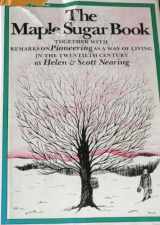 9780883652350-0883652358-The Maple Sugar Book, together with Remarks on Pioneering as a Way of Living in the Twentieth Century by Helen Nearing (1975-05-03)