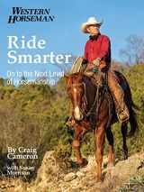 9780762788798-0762788798-Ride Smarter: On To The Next Level Of Horsemanship (Western Horseman)