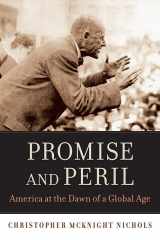 9780674049840-0674049845-Promise and Peril: America at the Dawn of a Global Age
