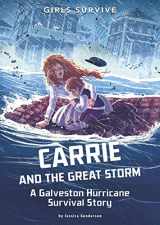 9781496584472-1496584473-Carrie and the Great Storm: A Galveston Hurricane Survival Story (Girls Survive)