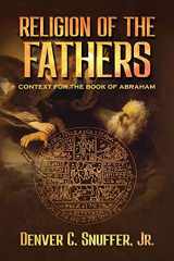 9781951168766-1951168763-Religion of the Fathers: Context for the Book of Abraham