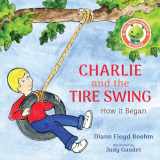 9781989833223-1989833225-Charlie and the Tire Swing: How it Began