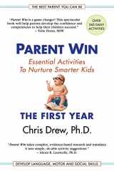 9780999419809-0999419803-Parent Win: The First Year: Essential Activities To Nurture Smarter Kids