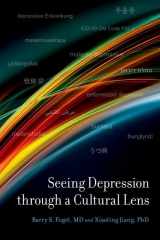 9780190850074-0190850078-Seeing Depression Through A Cultural Lens