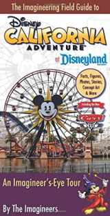 9781423180005-1423180003-The Imagineering Field Guide to Disney California Adventure at Disneyland Resort: An Imagineer's-Eye Tour: Facts, Figures, Photos, Stories, Concept ... New Cars Land! (An Imagineering Field Guide)