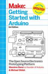 9781449363338-1449363334-Getting Started with Arduino: The Open Source Electronics Prototyping Platform
