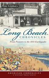 9781540206831-1540206831-Long Beach Chronicles: From Pioneers to the 1933 Earthquake
