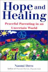 9780806524085-0806524081-Hope And Healing: Peaceful Parenting in an Uncertain World