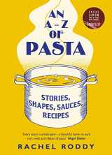 9780241402504-0241402506-An A-Z of Pasta: Stories, Shapes, Sauces, Recipes