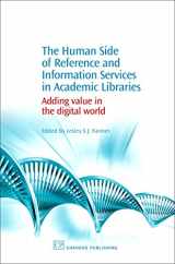 9781843342571-184334257X-The Human Side of Reference and Information Services in Academic Libraries: Adding Value in the Digital World (Chandos Information Professional Series)