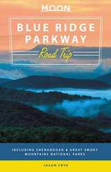 9781640491540-1640491546-Moon Blue Ridge Parkway Road Trip: Including Shenandoah & Great Smoky Mountains National Parks (Travel Guide)