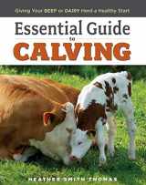 9781580177061-1580177069-Essential Guide to Calving: Giving Your Beef or Dairy Herd a Healthy Start