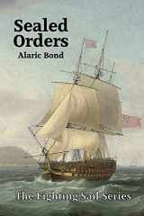 9781943404223-1943404224-Sealed Orders (Fighting Sail)
