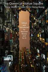 9781905510436-1905510438-The Queen of Statue Square: New Short Fiction from Hong Kong