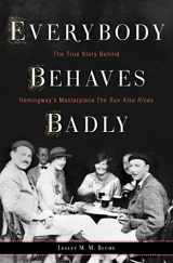 9780544276000-0544276000-Everybody Behaves Badly: The True Story Behind Hemingway’s Masterpiece The Sun Also Rises
