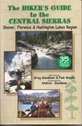 9780972143400-0972143408-The Hiker's Guide to the Central Sierras; Shaver, Florence & Huntington Lakes Region