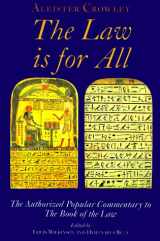 9781561840908-1561840904-The Law Is for All: The Authorized Popular Commentary of Liber Al Vel Legis Sub Figura CCXX, The Book of the Law