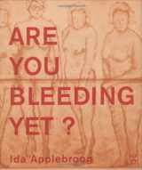 9781564660879-1564660877-Ida Applebroog: Are You Bleeding Yet?