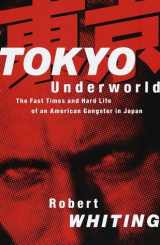 9780679419761-0679419764-Tokyo Underworld: The Fast Times and Hard Life of an American Gangster in Japan