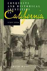 9780520083806-0520083806-Conquests and Historical Identities in California, 1769-1936