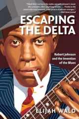 9780060524272-0060524278-Escaping the Delta: Robert Johnson and the Invention of the Blues