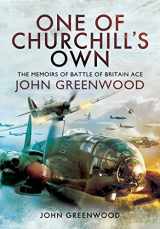 9781473872677-1473872677-One of Churchill’s Own: The Memoirs of Battle of Britain Ace John Greenwood
