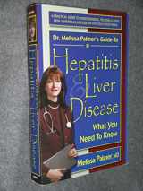 9780895299222-0895299224-Dr. Melissa Palmer's Guide to Hepatitis and Liver Disease: What You Need to Know