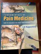 9781451144499-1451144490-Fundamentals of Pain Medicine: How to Diagnose and Treat your Patients