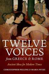 9780199597369-0199597367-Twelve Voices from Greece and Rome: Ancient Ideas for Modern Times
