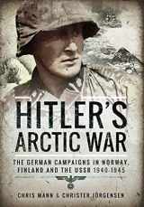 9781473884564-147388456X-Hitler's Arctic War: The German Campaigns in Norway, Finland and the USSR 1940-1945