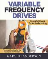 9781734189872-1734189878-Variable Frequency Drives: Installation & Troubleshooting (Practical Guides for the Industrial Technician)
