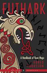 9781578637003-1578637007-Futhark: A Handbook of Rune Magic, New Edition (Weiser Classics Series)