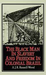 9780333300312-0333300319-The Black Man in Slavery and Freedom in Colonial Brazil