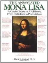 9780836280050-0836280059-The Annotated Mona Lisa: A Crash Course in Art History from Prehistoric to Post-Modern