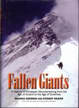 9780300115017-0300115016-Fallen Giants: A History of Himalayan Mountaineering from the Age of Empire to the Age of Extremes