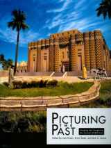 9781885923899-1885923899-Picturing the Past: Imaging and Imagining the Ancient Middle East (Oriental Institute Museum Publications)