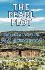 9781951122621-1951122623-The Pearl Plot: Murder at the Old Homestead