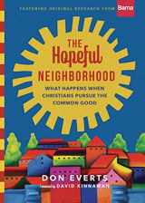 9780830848034-0830848037-The Hopeful Neighborhood: What Happens When Christians Pursue the Common Good (Lutheran Hour Ministries Resources)