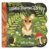 9781646383313-1646383311-Little Brown Mouse - A Lift-a-Flap Board Book for Babies and Toddlers, Ages 1-4